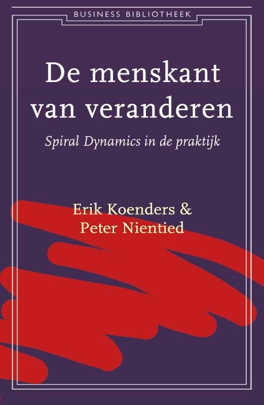 De menskant van veranderen: spiral dynamics in de praktijk book