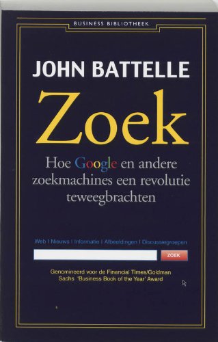 Zoek: hoe Google en andere zoekmachines een revolutie teweegbrachten (Business bibliotheek) Books