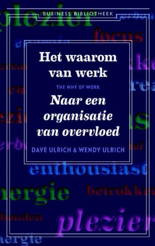 Het waarom van werk: naar een organisatie van overvloed book