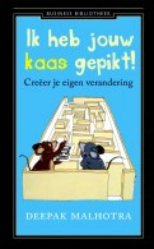 Ik heb jouw kaas gepikt!: creëer je eigen verandering (Business bibliotheek) Business, Finance & Career