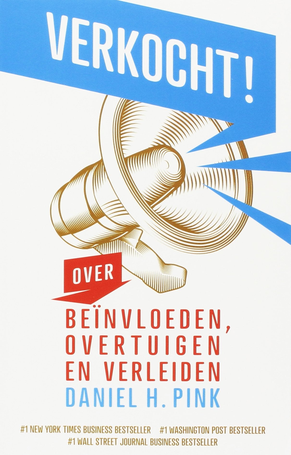 Verkocht!: over beinvloeden, overtuigen en verleiden: over beïnvloeden, overtuigen en verleiden Social Sciences
