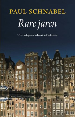 Rare jaren: over welzijn en welvaart in Nederland Social Sciences