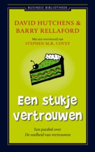 Een stukje vertrouwen: een parabel over de snelheid van vertrouwen (Business bibliotheek) Business, Finance & Career