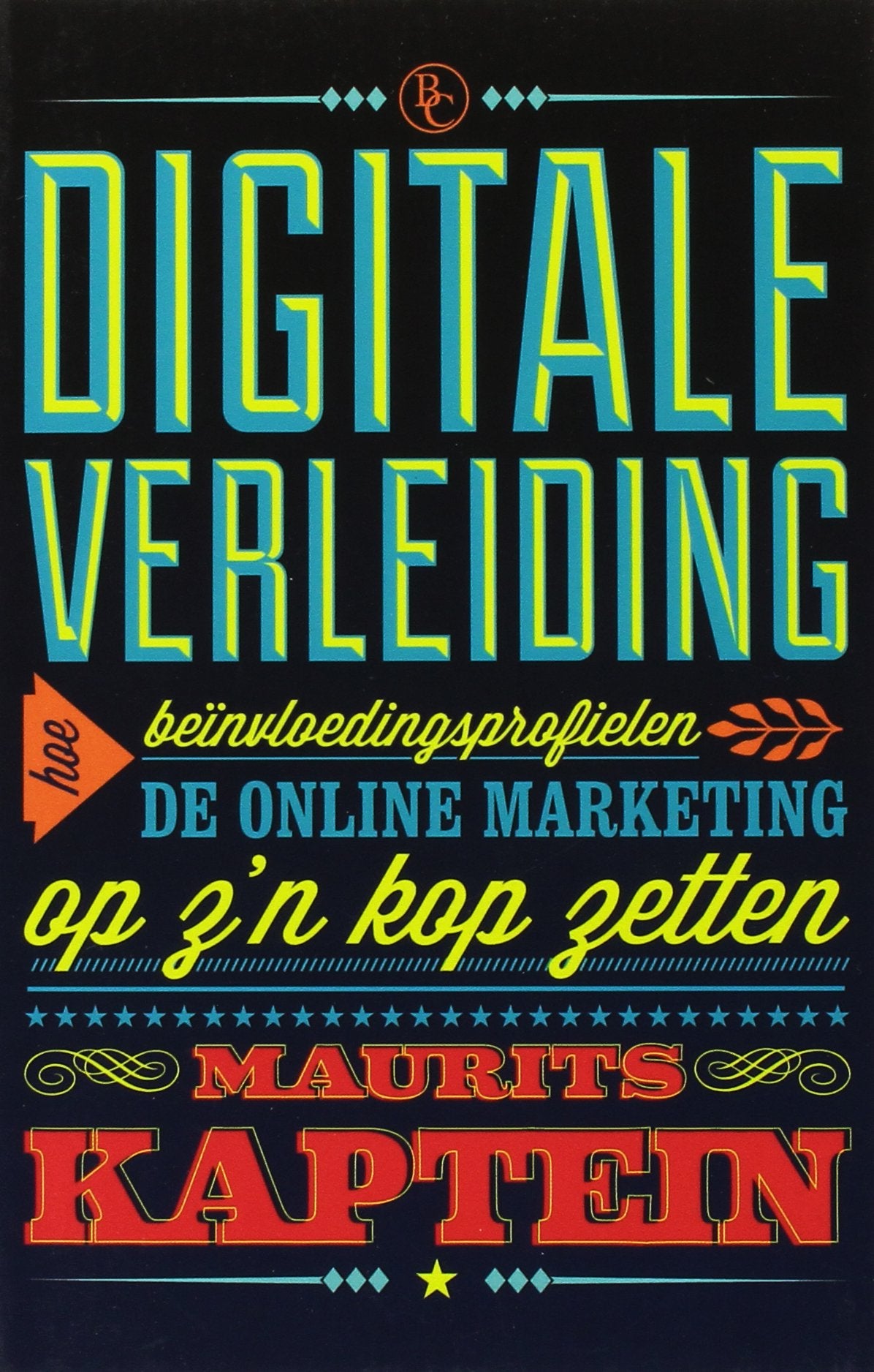 Digitale verleiding: hoe beinvloedingsprofielen de online marketing op z n kop zetten: hoe beïnvloedingsprofielen de online marketing op z'n kop zetten Business, Finance & Career