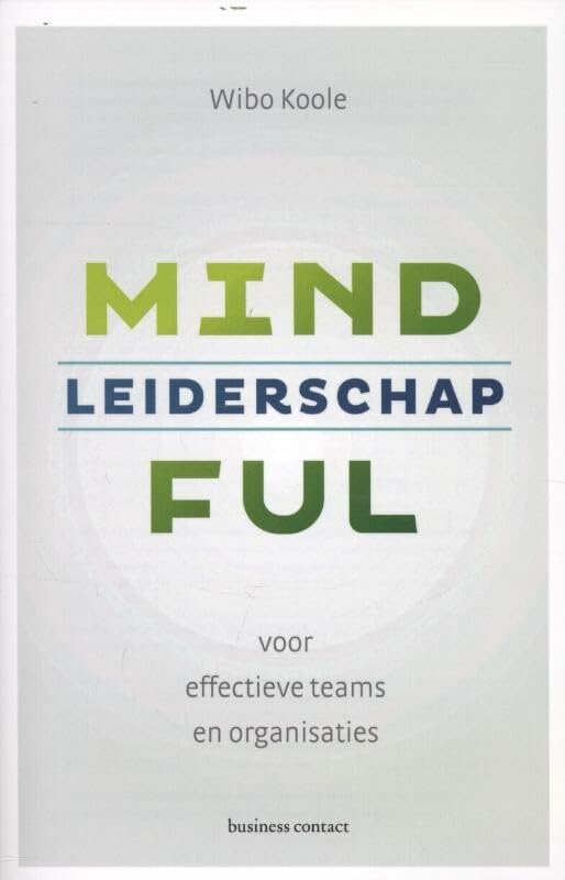 Mindful leiderschap: voor effectieve teams en organisaties book
