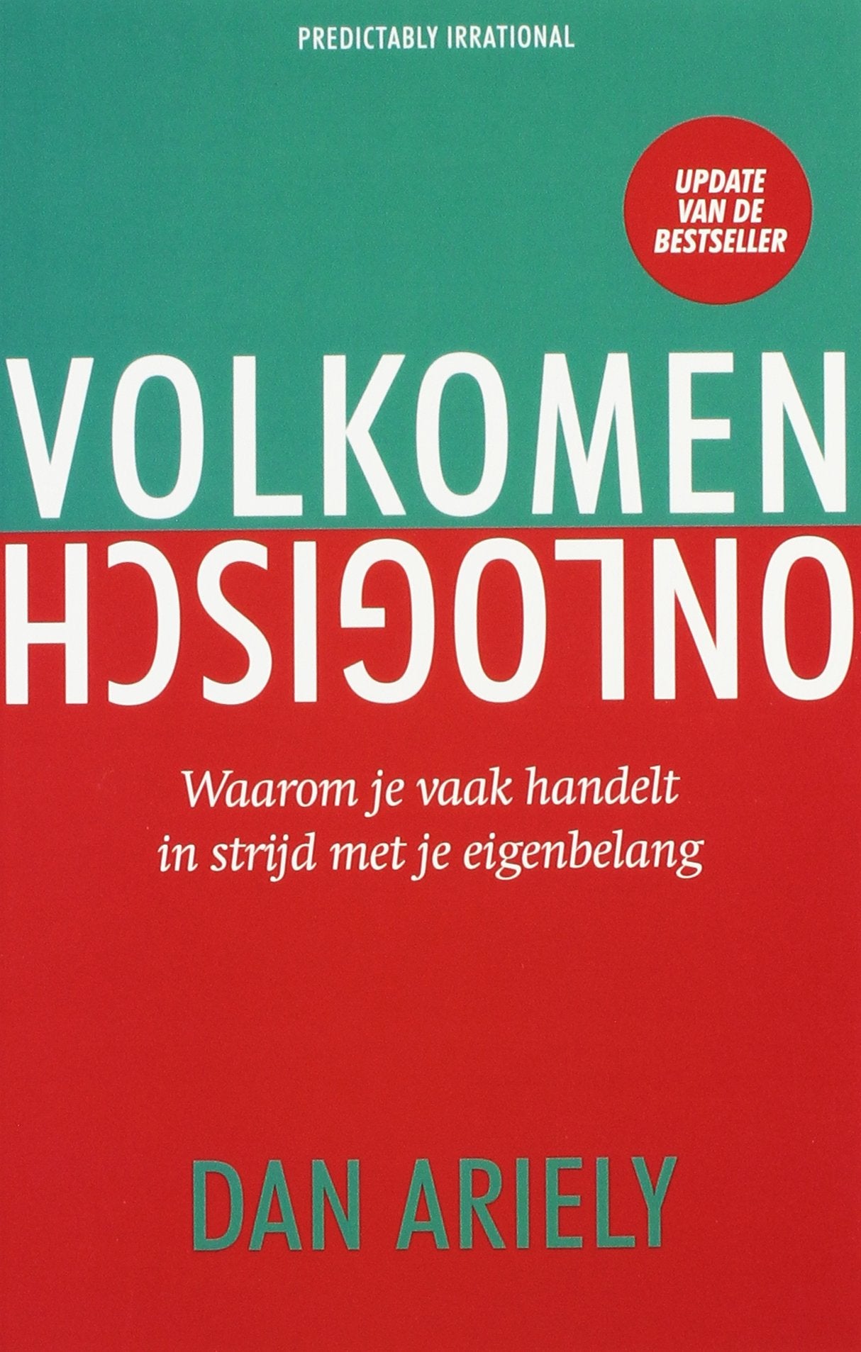 Volkomen onlogisch: waarom je vaak handelt in strijd met je eigenbelang book