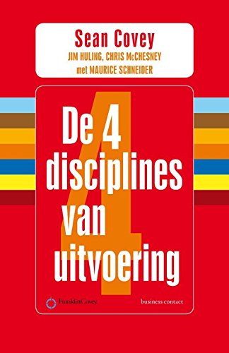 De 4 disciplines van uitvoering: zo bereik je je waanzinnig belangrijke doelen book