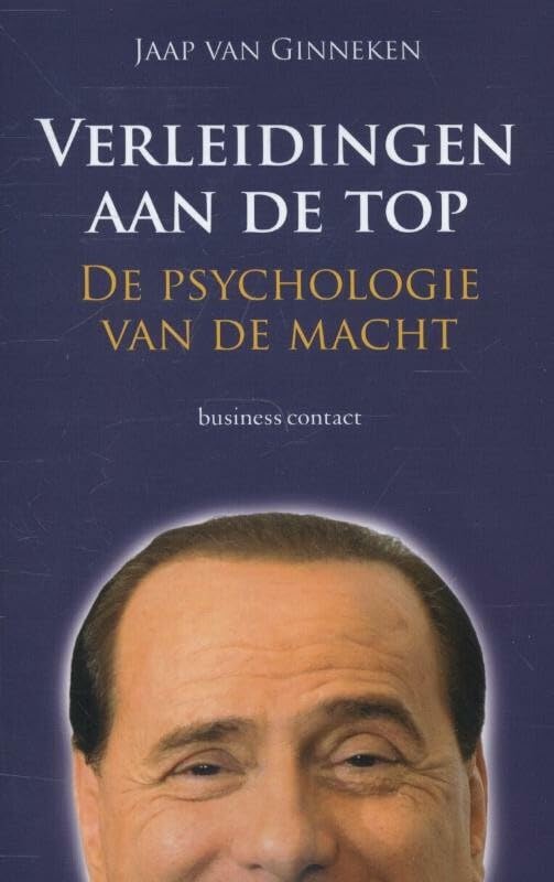 Verleidingen aan de top: de psychologie van de macht book