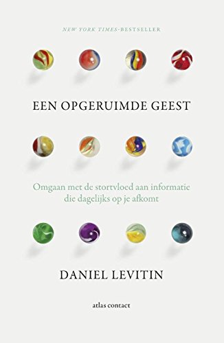 Een opgeruimde geest: omgaan met de stortvloed aan informatie die dagelijks op je afkomt book