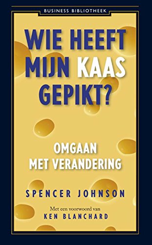 Wie heeft mijn kaas gepikt?: omgaan met verandering : zakelijk en privé book