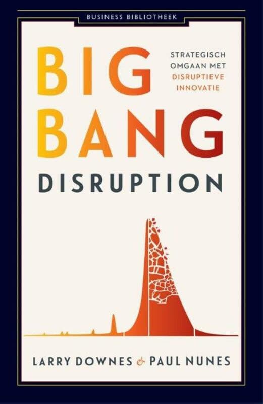 Big bang disruption: strategisch omgaan met disruptieve innovatie book