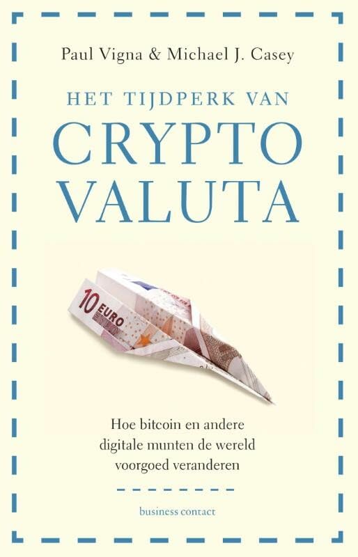 Het tijdperk van cryptovaluta: hoe bitcoin en andere digitale munten de wereld voorgoed veranderen book