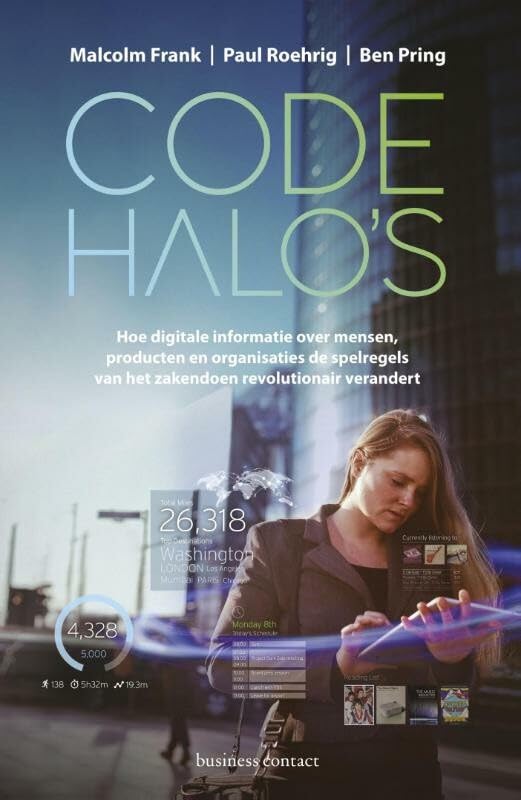 Code halo's: hoe digitale informatie over mensen, producten en organisaties de spelregels van het zakendoen revolutionair verandert book