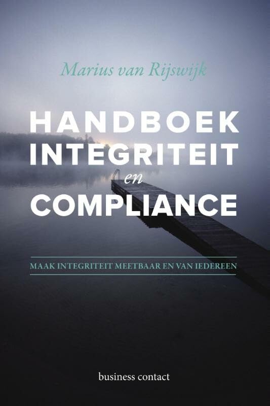Handboek integriteit en compliance: maak integriteit meetbaar en van iedereen book