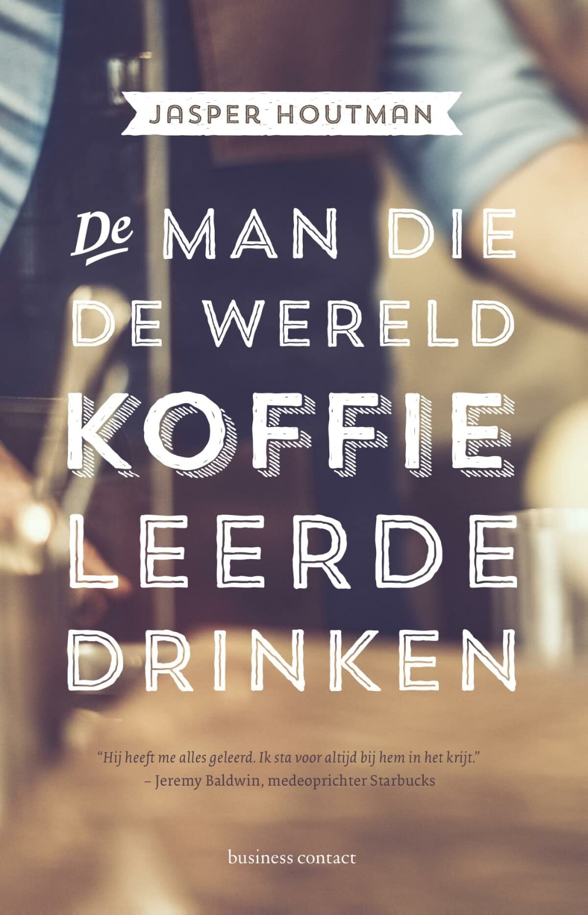 De man die de wereld koffie leerde drinken book