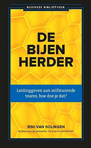De bijenherder: leidinggeven aan zelfsturende teams, hoe doe je dat? book