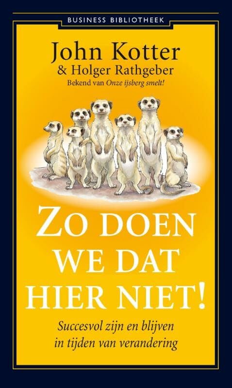 Zo doen we dat hier niet!: succesvol zijn en blijven in tijden van verandering (Business bibliotheek) Business, Finance & Career