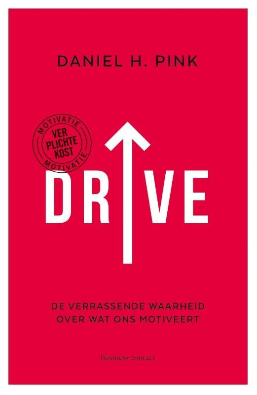 Drive: de verrassende waarheid over wat ons motiveert book