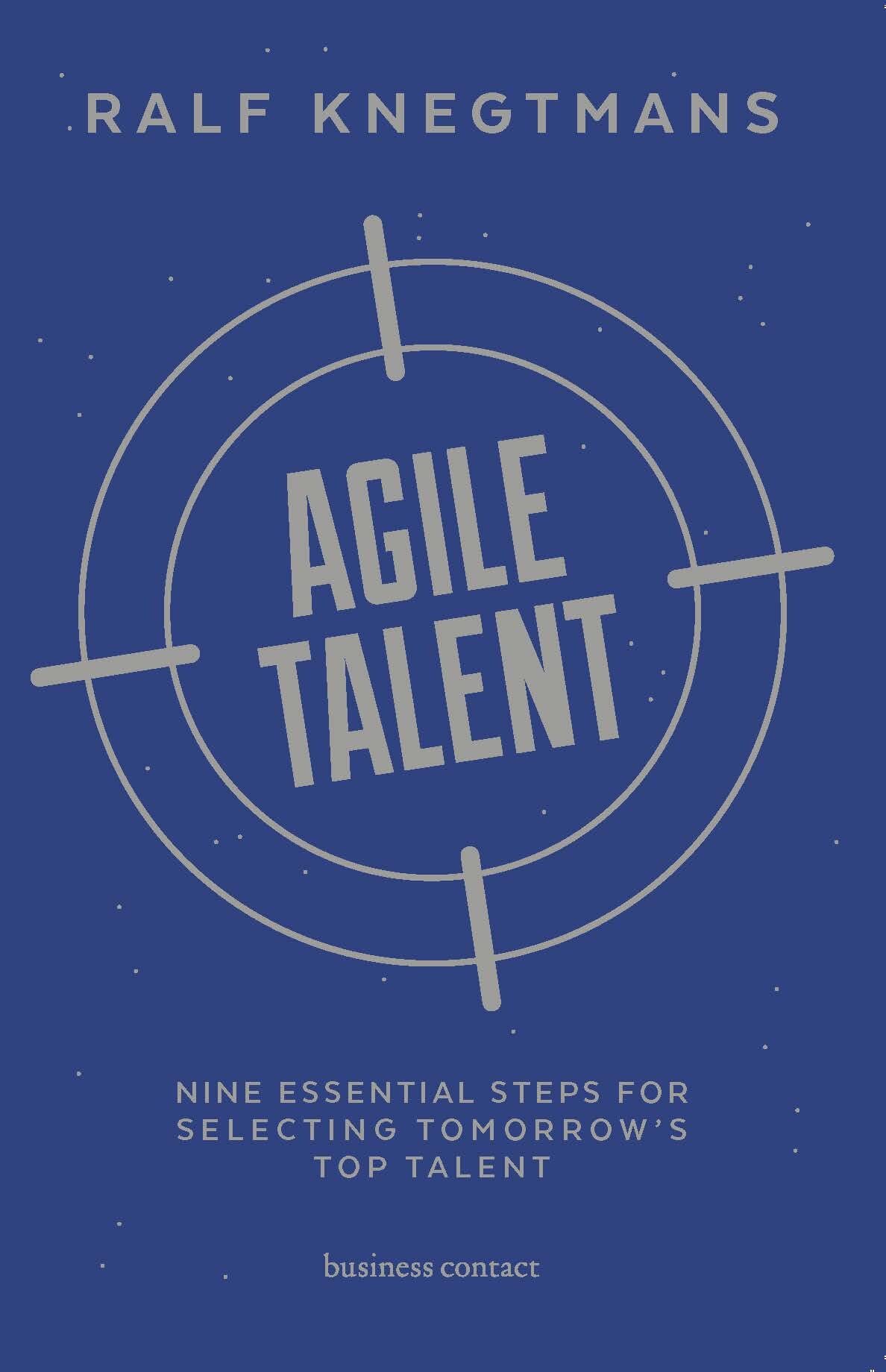 Agile Talent: Nine Essential Steps for Selecting Tomorrow's Top Talent Business, Finance & Career