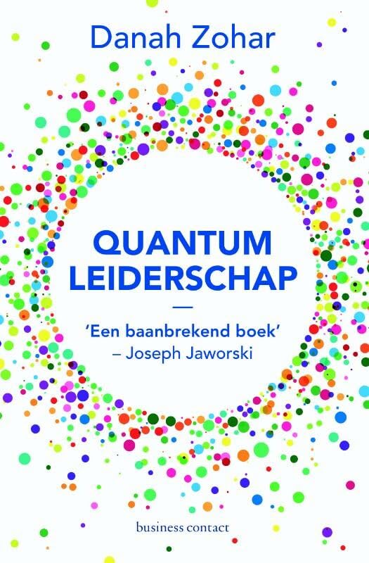 Quantum-leiderschap: een blauwdruk voor organisaties van de 21ste eeuw Business, Finance & Career