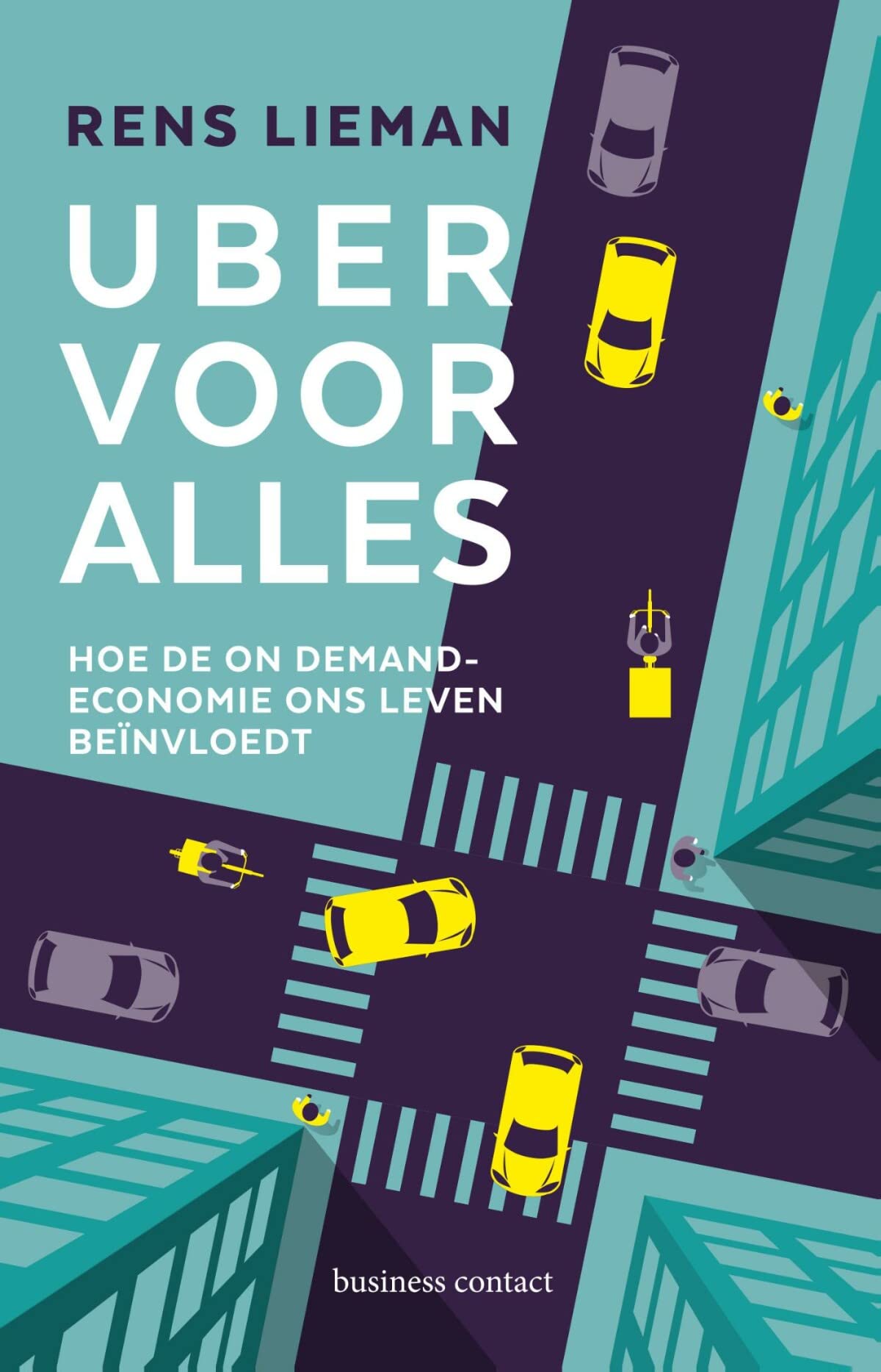 Uber voor alles: hoe de on demand-economie ons leven beïnvloedt book