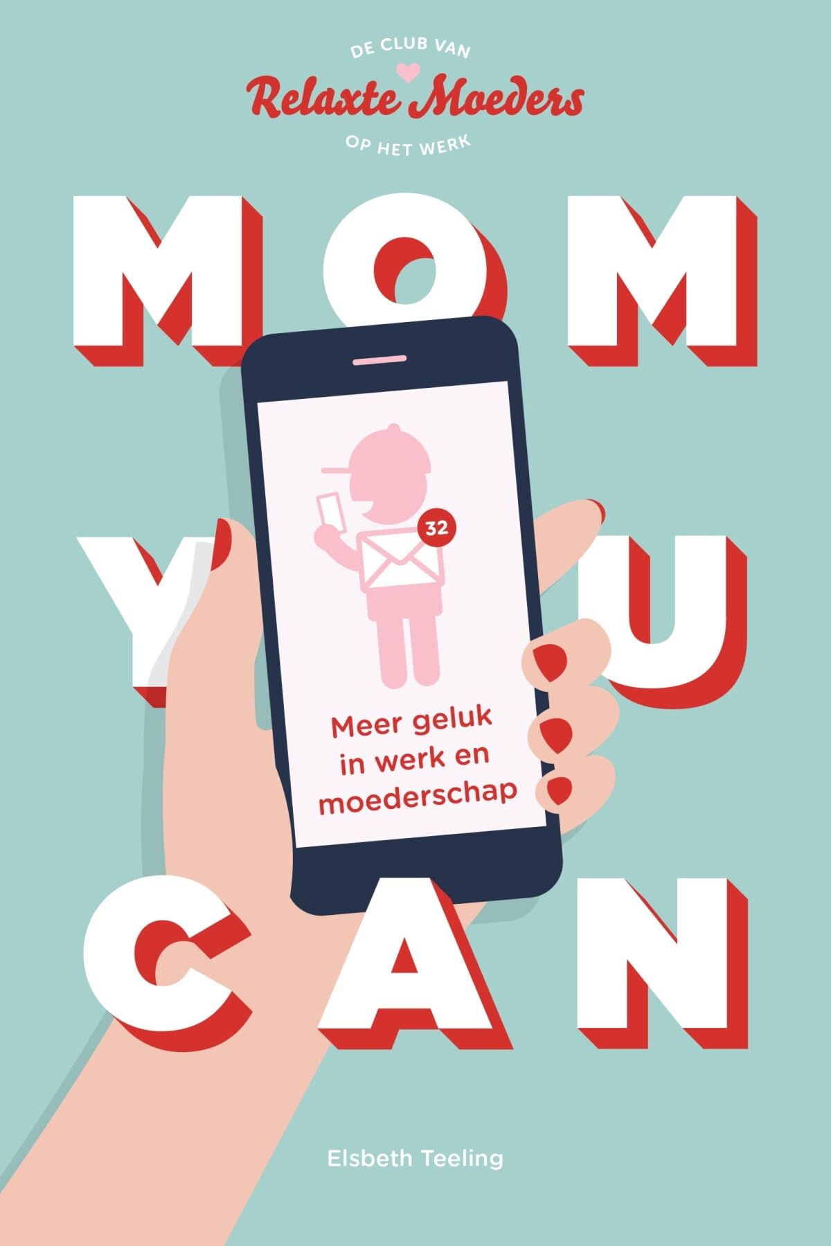 Mom you can: meer geluk in werk en moederschap book