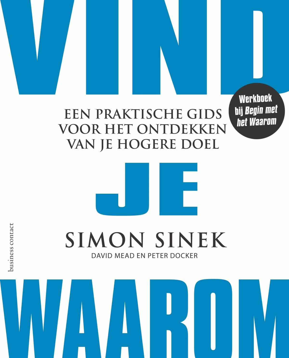Vind je waarom: een praktische gids voor het ontdekken van je hogere doel book