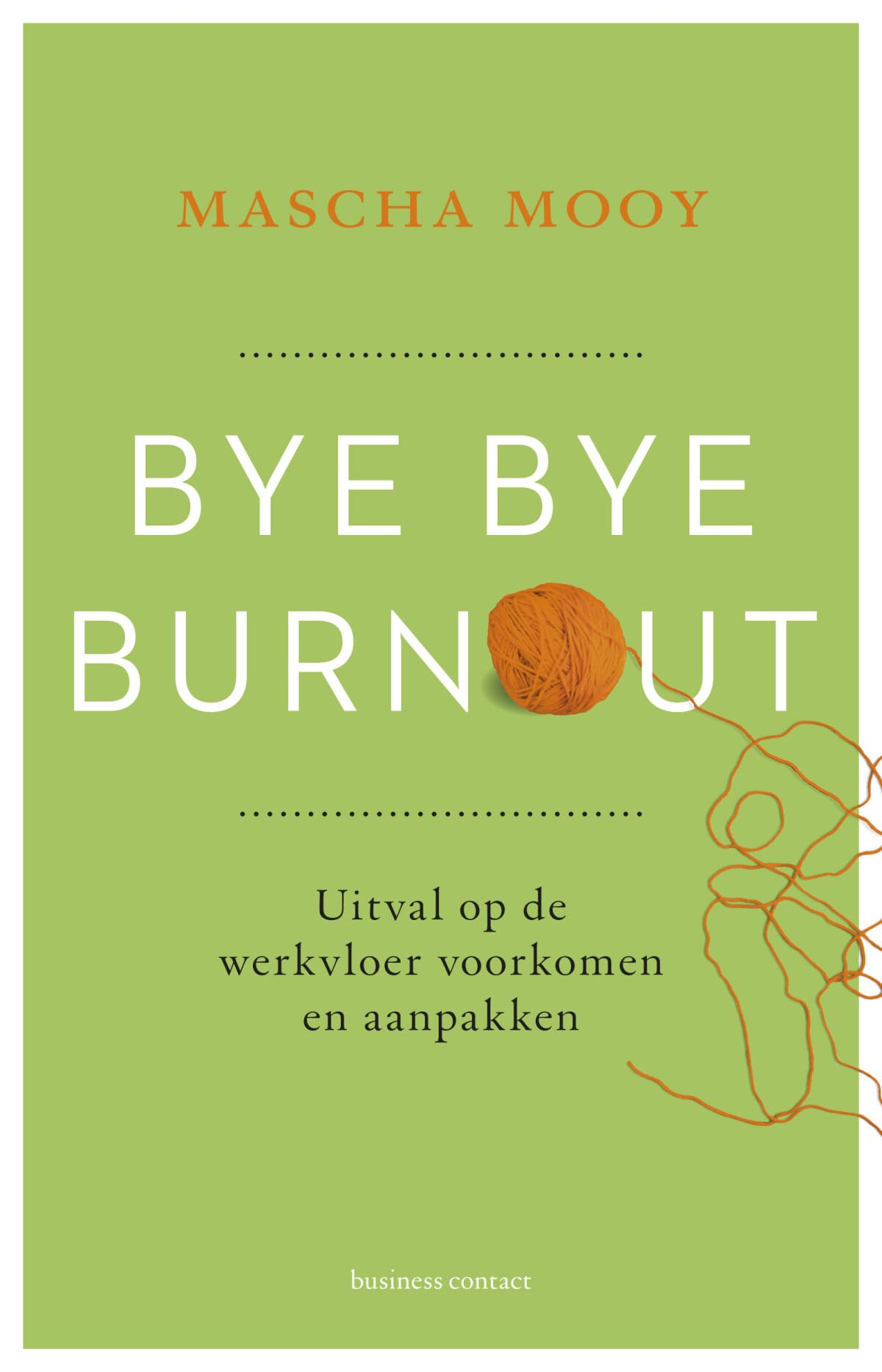 Bye bye burnout: uitval op de werkvloer voorkomen en aanpakken Business, Finance & Career
