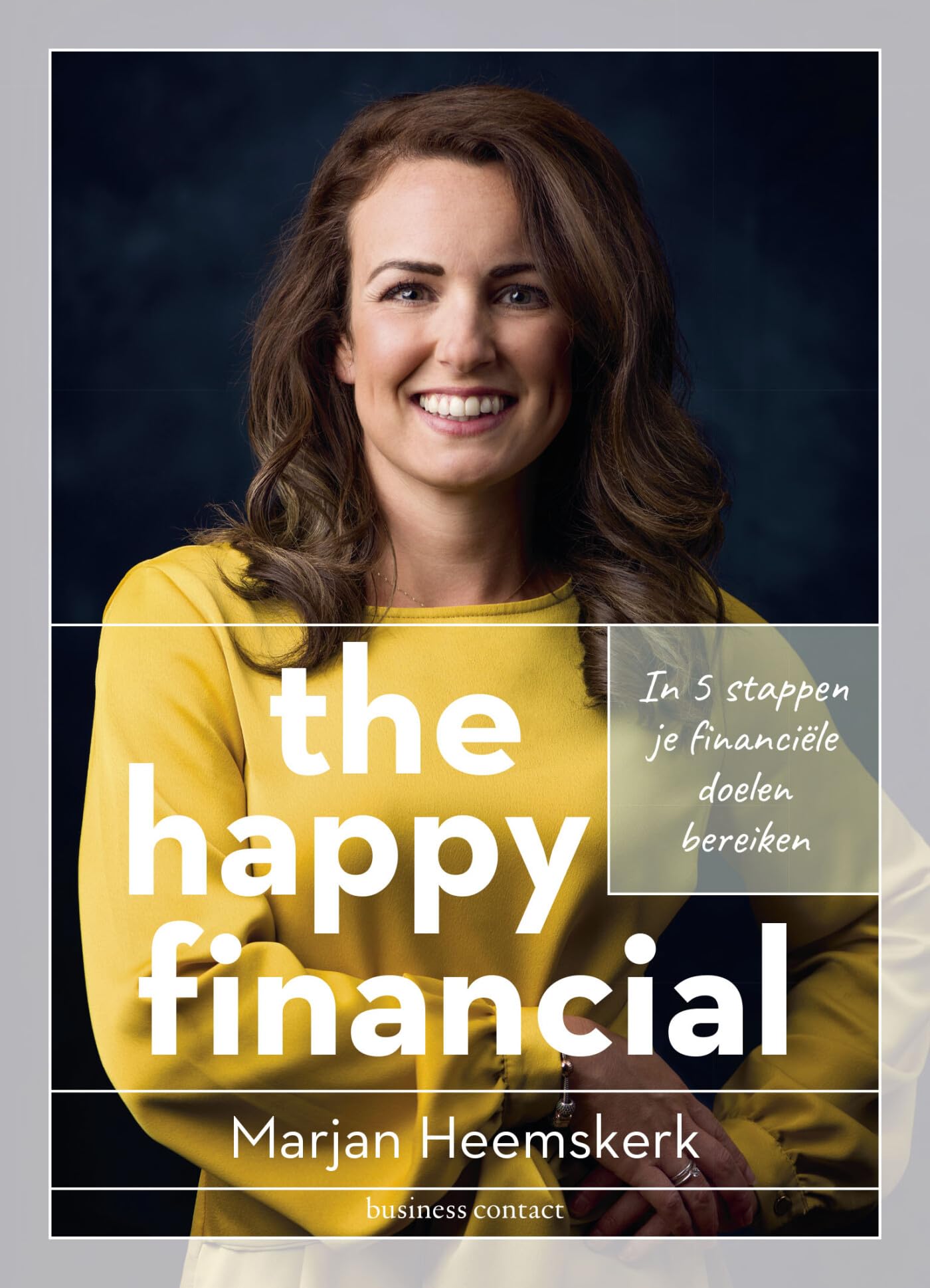 The happy financial: in 5 stappen je financiële doelen bereiken book
