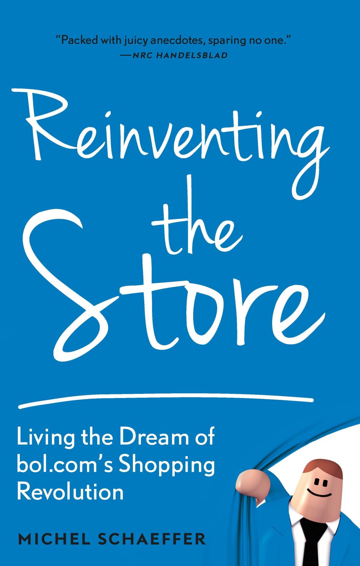 Reinventing the store: Living the dream of bol.com's shopping revolution book