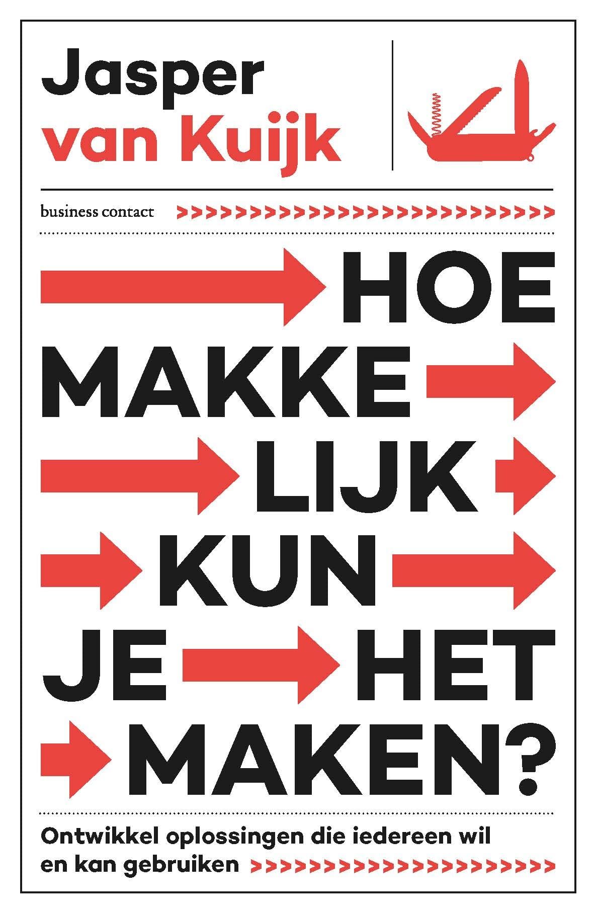 Hoe makkelijk kun je het maken?: ontwikkel oplossingen die iedereen wil en kan gebruiken book