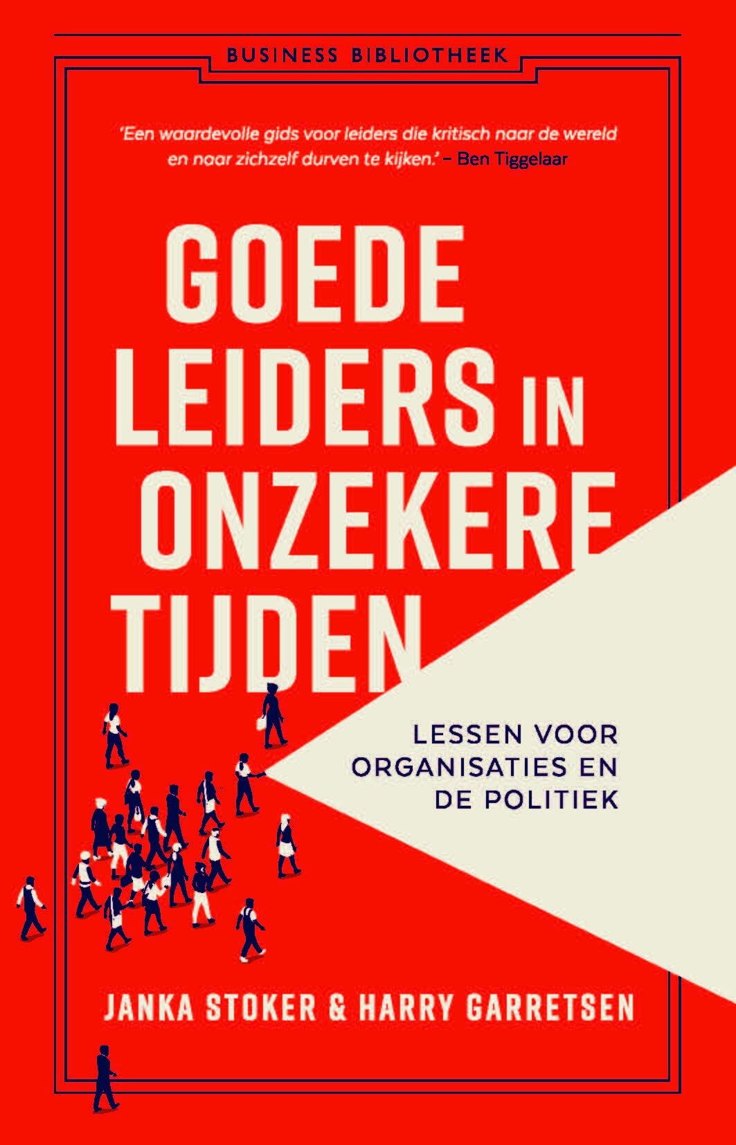 Goede leiders in onzekere tijden: lessen voor organisaties en de politiek Business, Finance & Career