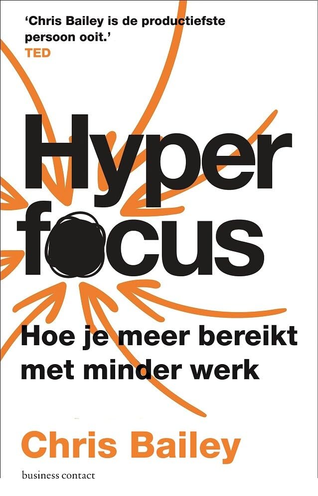 Hyperfocus: hoe je productiever en creatiever wordt in een wereld vol afleiding book
