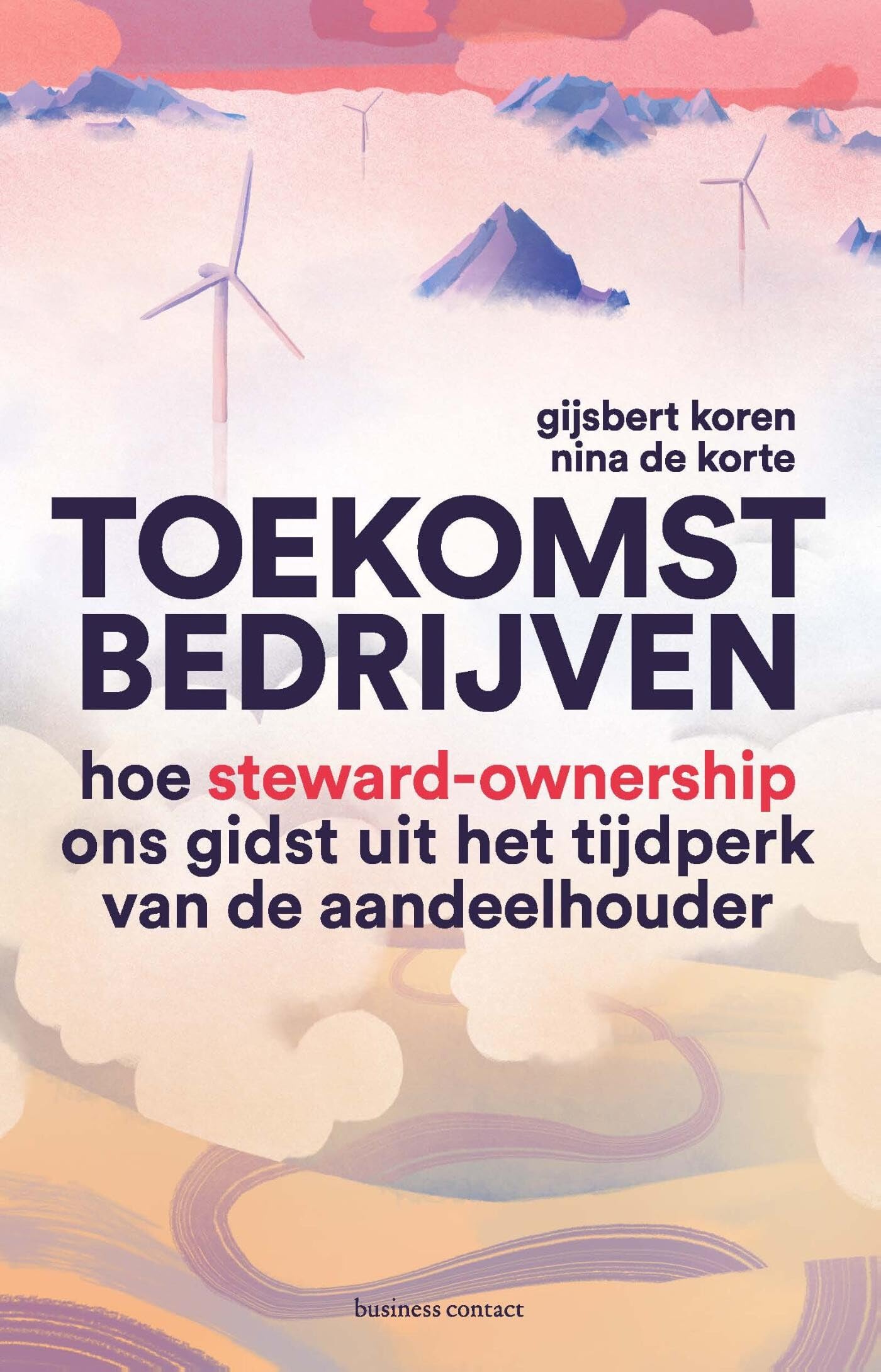 Toekomstbedrijven: hoe steward-ownership ons gidst uit het tijdperk van de aandeelhouder Business, Finance & Career