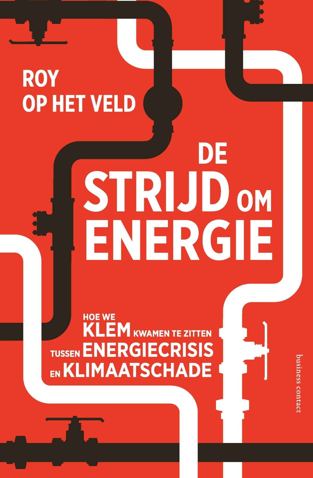 De strijd om energie: hoe we klem kwamen te zitten tussen energiecrisis en klimaatschade book