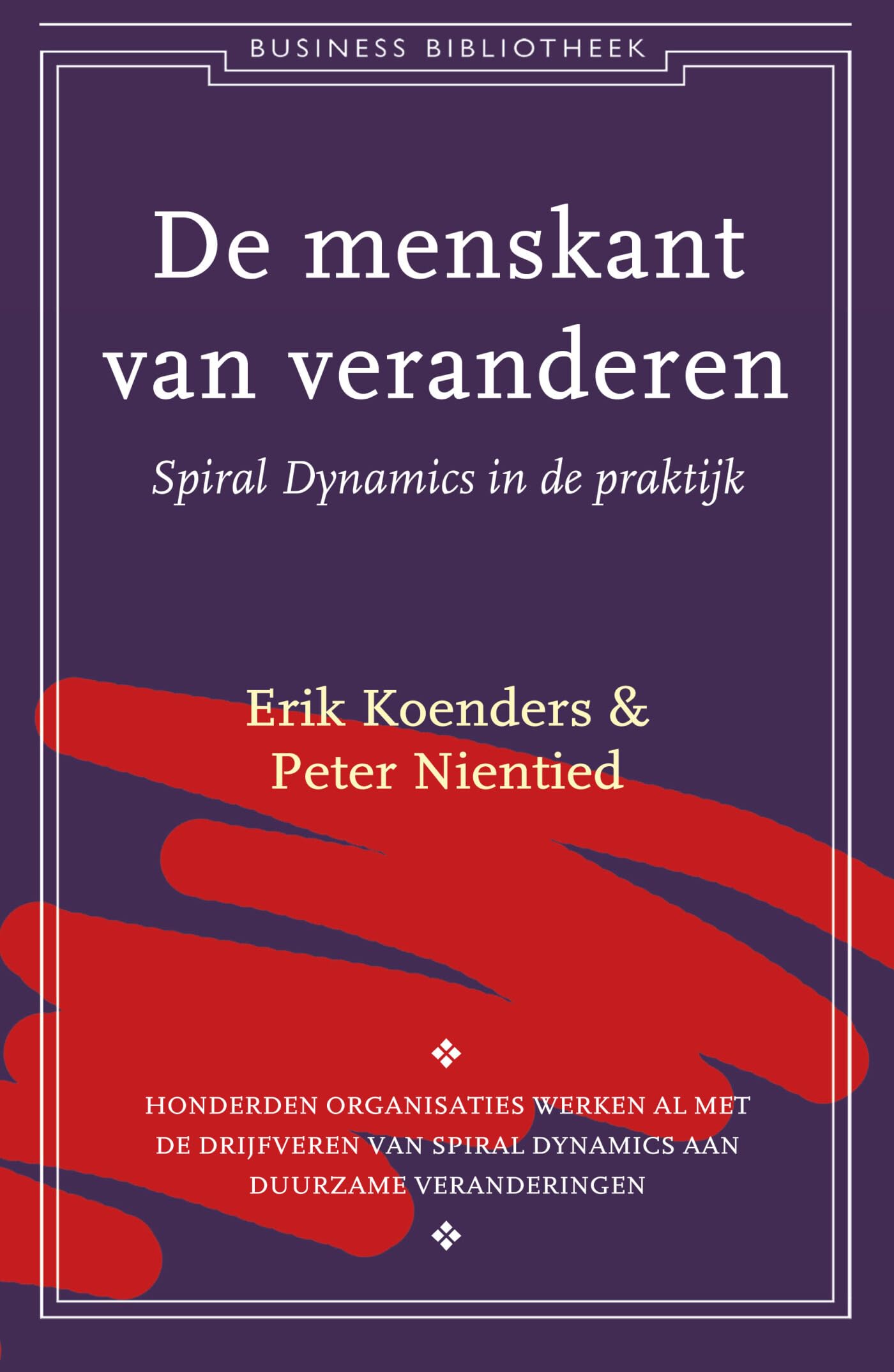 De menskant van veranderen: spiral dynamics in de praktijk book