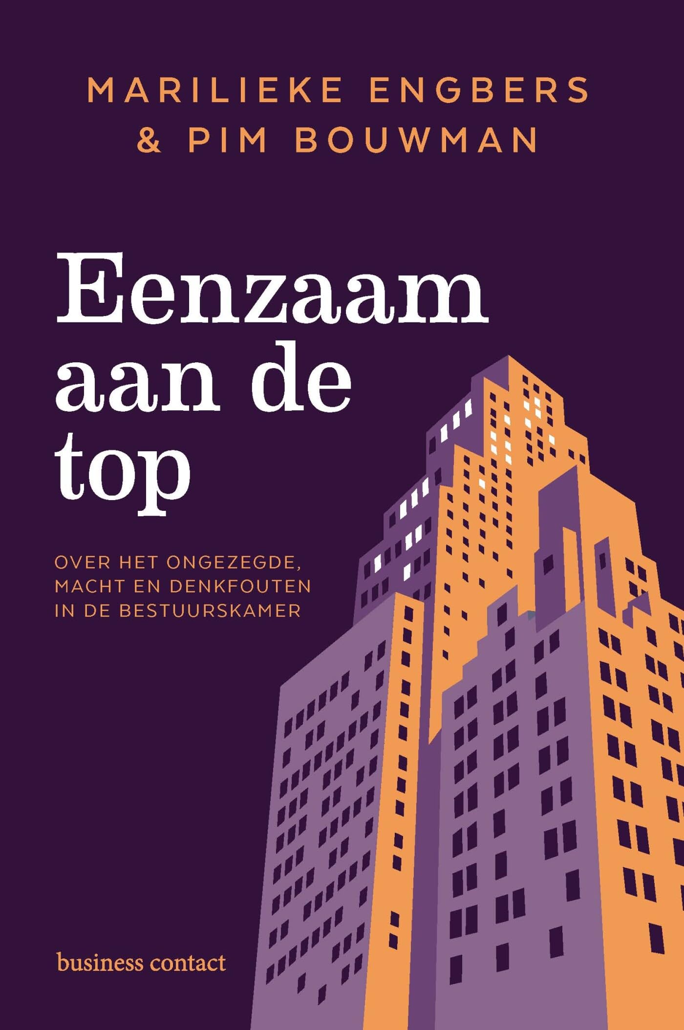 Eenzaam aan de top: over het ongezegde, macht en denkfouten in de bestuurskamer Business, Finance & Career