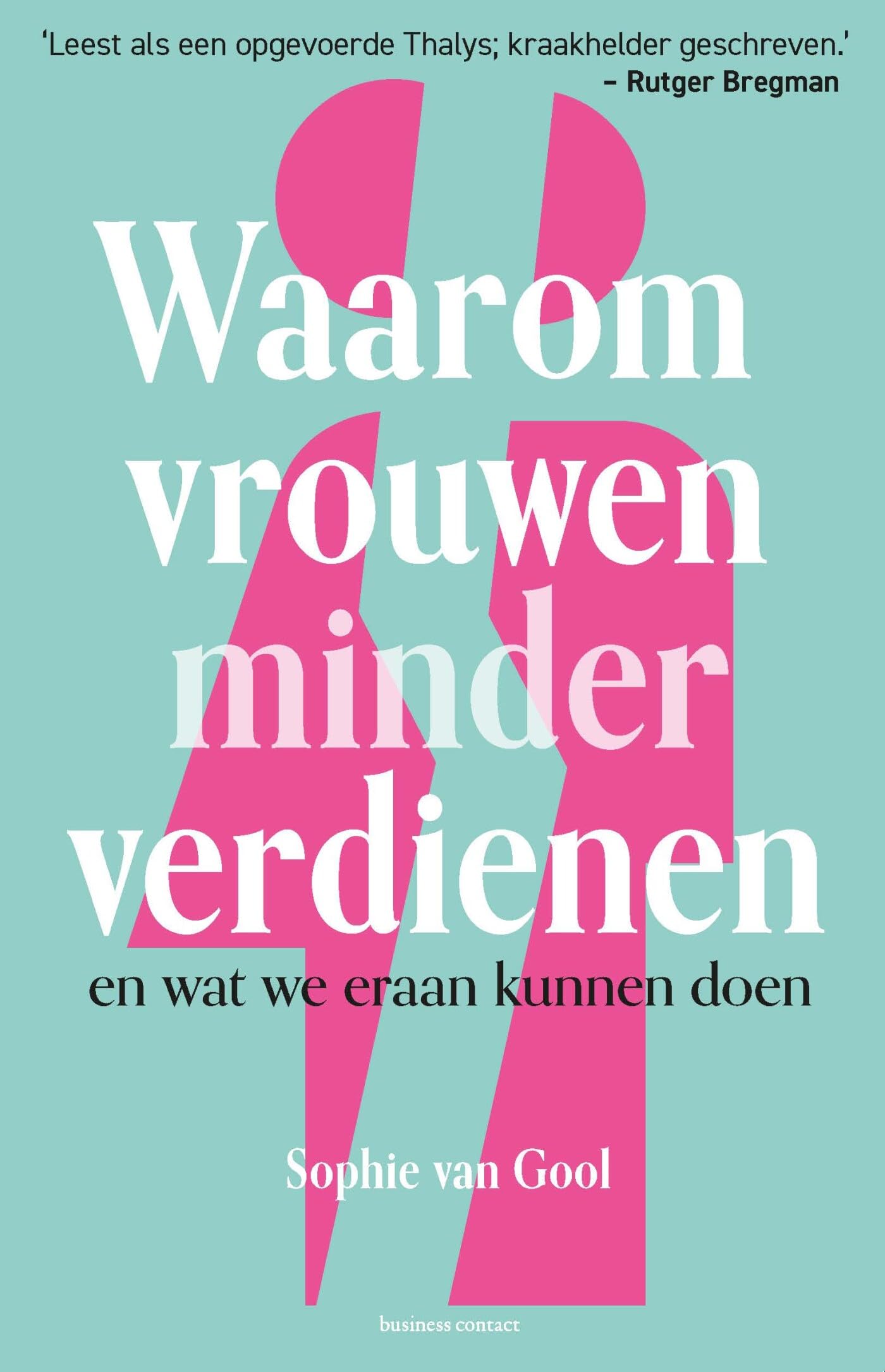 Waarom vrouwen minder verdienen en wat we eraan kunnen doen book