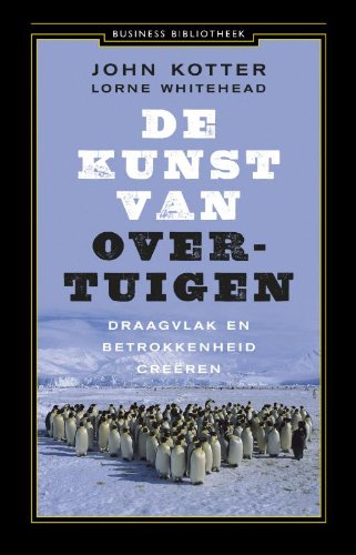 De kunst van overtuigen: draagvlak en betrokkenheid creëren book