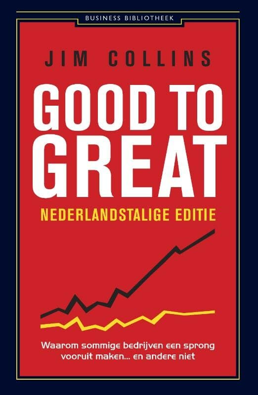Good to great: waarom sommige bedrijven een sprong vooruit maken ... en andere niet (Business bibliotheek) Business, Finance & Career