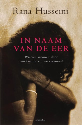 In naam van de eer: waarom vrouwen door hun familie worden vermoord book