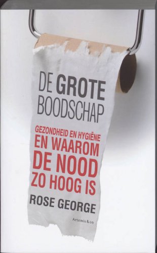 De grote boodschap: gezondheid en hygiene en waarom de nood zo hoog is Non-fiction