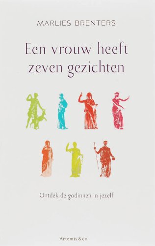 Een vrouw heeft zeven gezichten: ontdek de godinnen in jezelf book