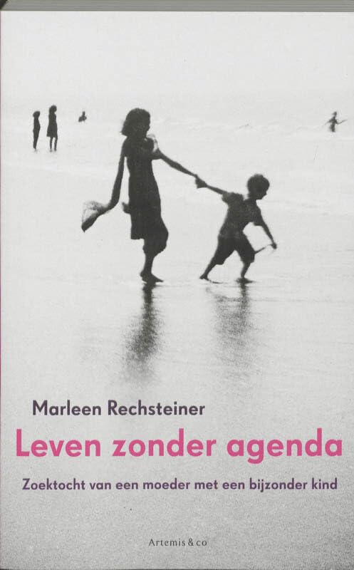 Leven zonder agenda: zoektocht van een moeder met een bijzonder kind book