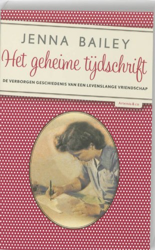 Het geheime tijdschrift / druk 1: de verborgen geschiedenis van een levenslange vriendschap Books