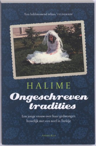 Ongeschreven tradities: een jonge vrouw over haar gedwongen huwelijk met een neef in Turkije book