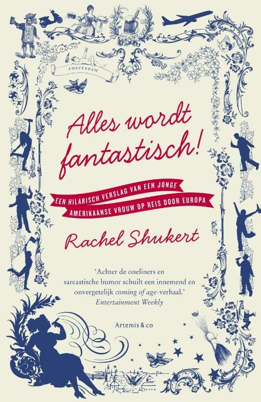 Alles wordt fantastisch!: een hilarisch verslag van een jonge Amerikaanse vrouw op reis door Europa Contemporary literature Books