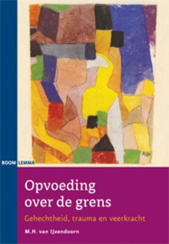 Opvoeding over de grens: gehechtheid, trauma en veerkracht book