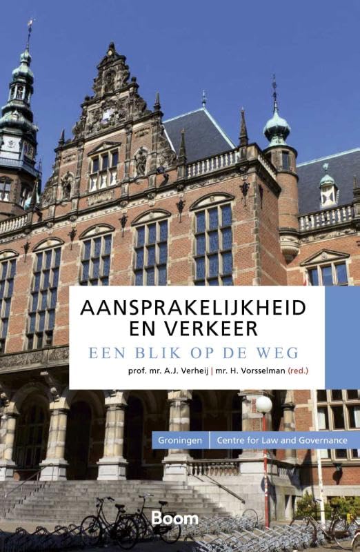 Aansprakelijkheid en verkeer: een blik op de weg (Groningen Centre for Law and Governance) Law
