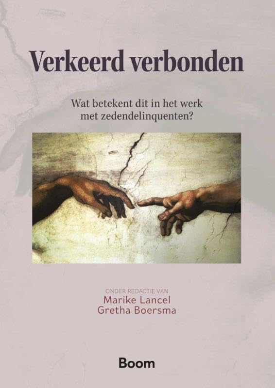 Verkeerd verbonden: Wat betekent dit in het werk met zedendelinquenten? Medicine